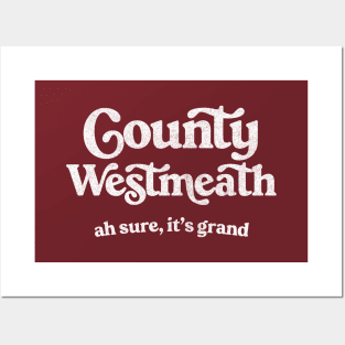 County Westmeath / Ah sure, it's grand Posters and Art